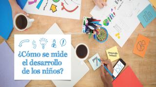 Siete lecciones sobre la medición del desarrollo infantil